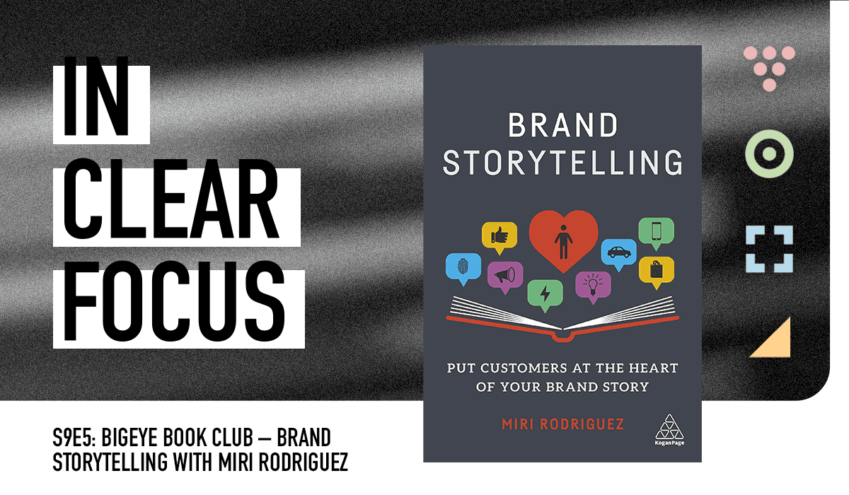 Podcast cover art for In Clear Focus episode Bigeye Book Club — Brand Storytelling with Miri Rodriguez