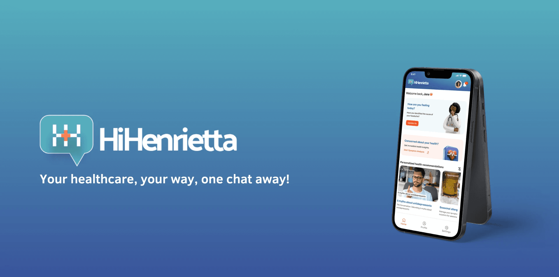 Mock image of the homescreen of the HiHenrieta application and the slogan "Your healthcare, your way, one chat away!"