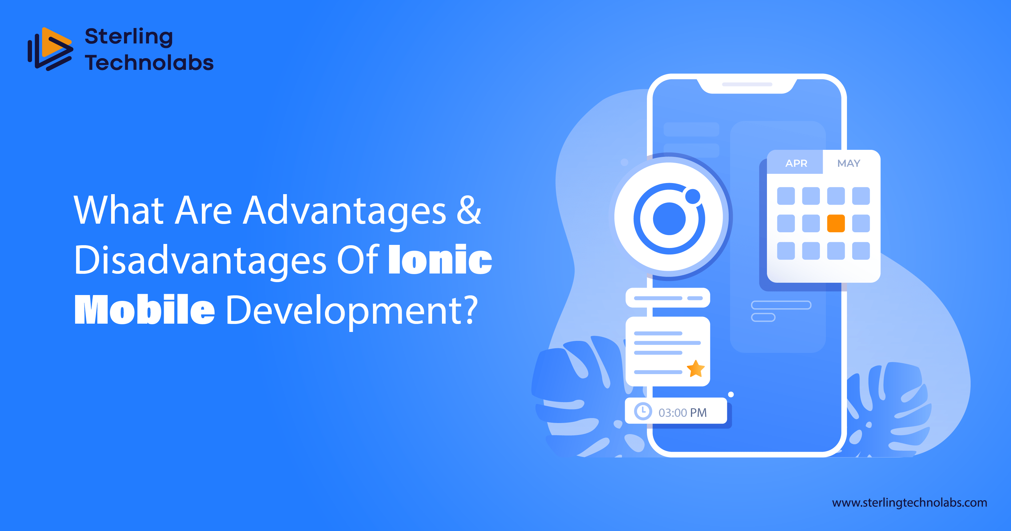 What are the advantages and disadvantages of Ionic Mobile App Development?