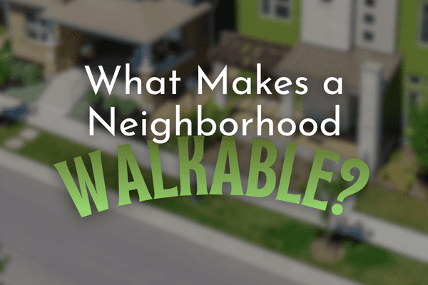 What Makes a Neighborhood Walkable Blog Cover