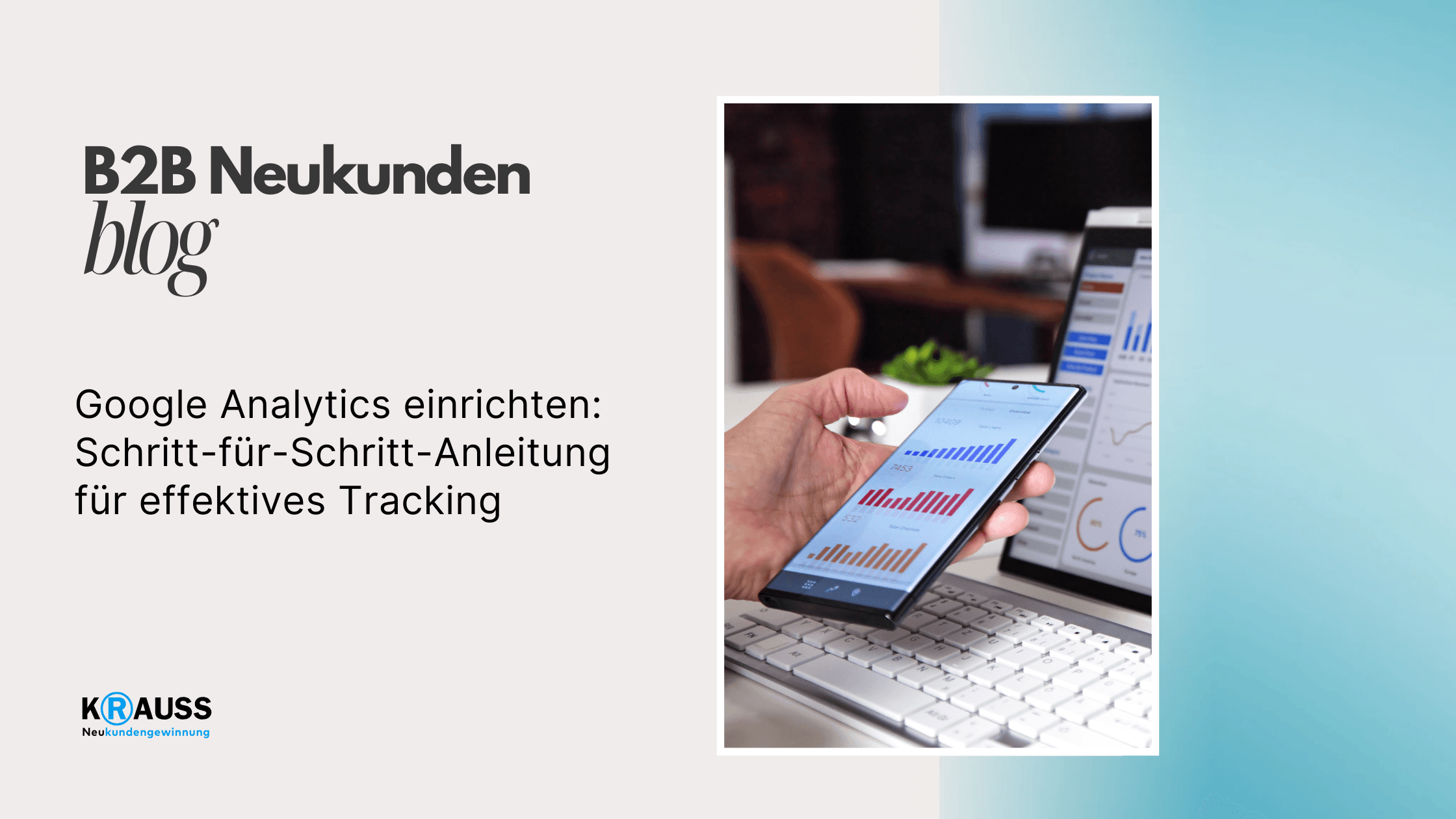 Google Analytics einrichten: Schritt-für-Schritt-Anleitung für effektives Tracking