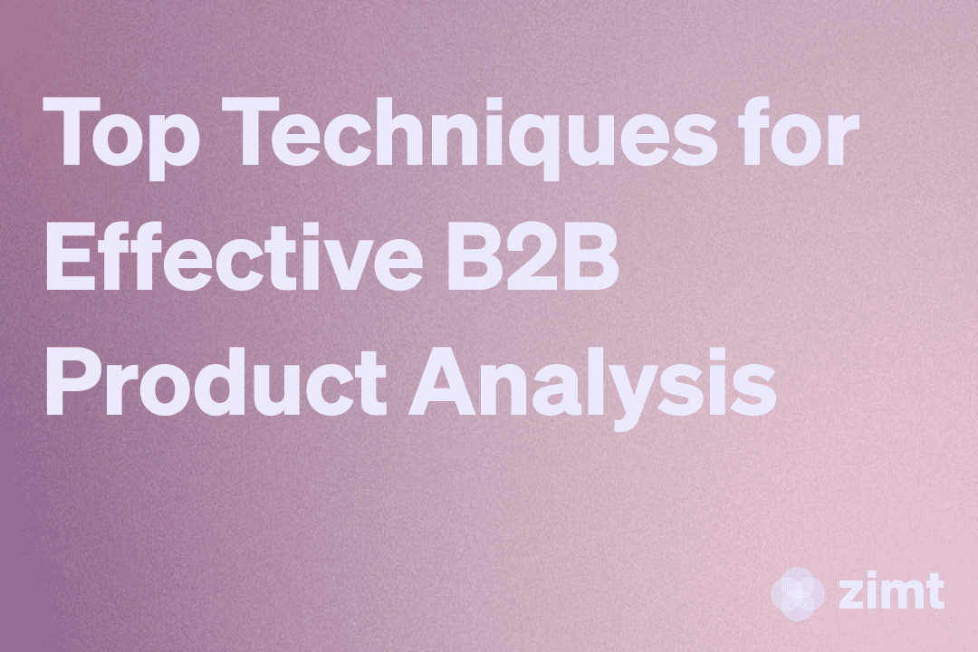 Top Techniques for Effective B2B Product Analysis
