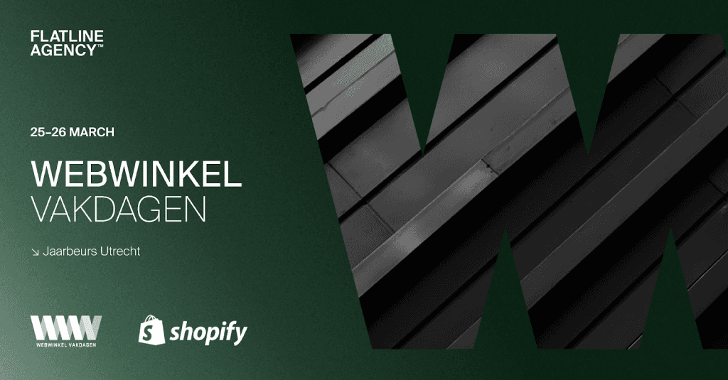 Banner von Flatline Agency zu den Webwinkel Vakdagen am 25. und 26. März in der Jaarbeurs Utrecht, mit Shopify-Logo