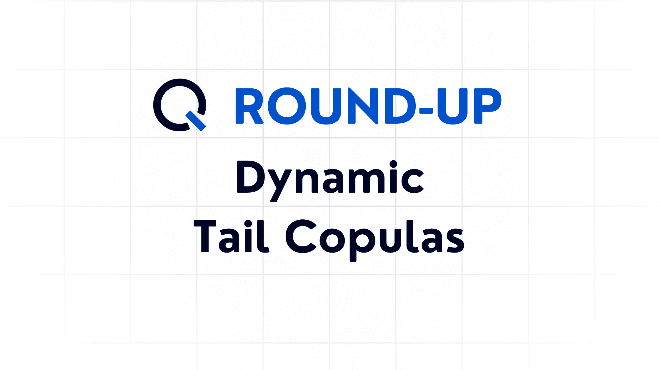 White grid background with Quanted round up writing and Dynamic Tail Copulas title.
