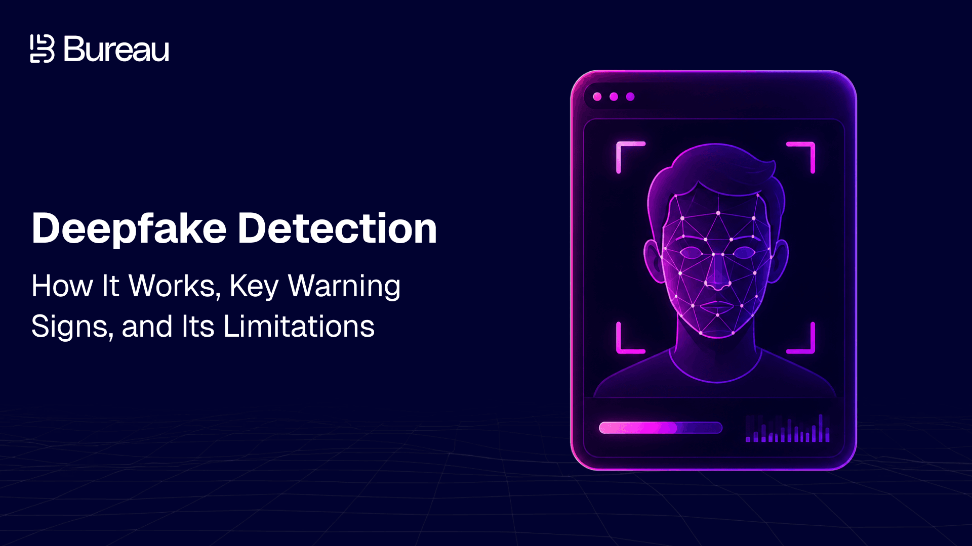 Deepfake Detection: How It Works, Key Warning Signs, and Its Limitations