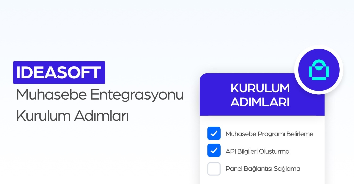 IdeaSoft Muhasebe Entegrasyonu Adım Adım Kurulum