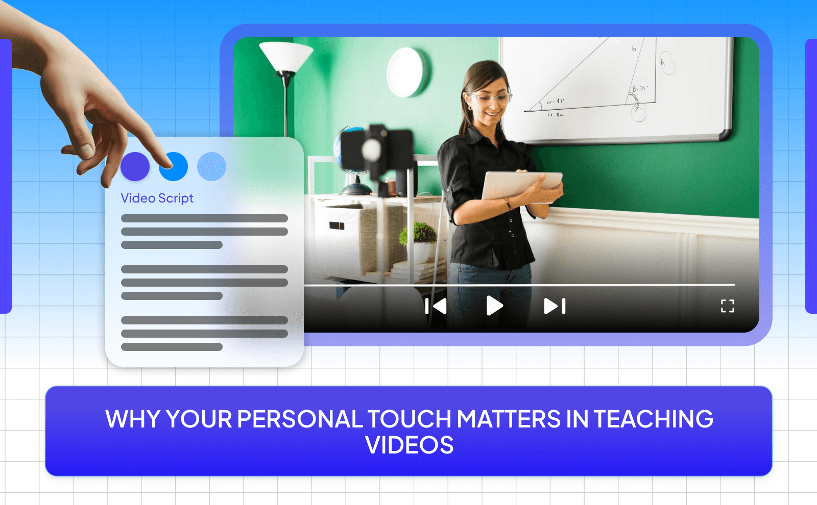 Why your personal touch matters in teaching videos