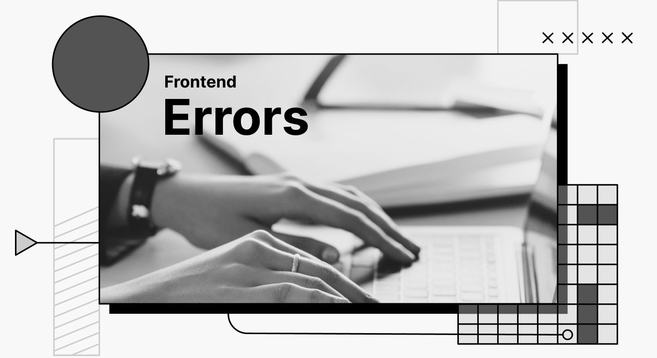 Frontend errors.