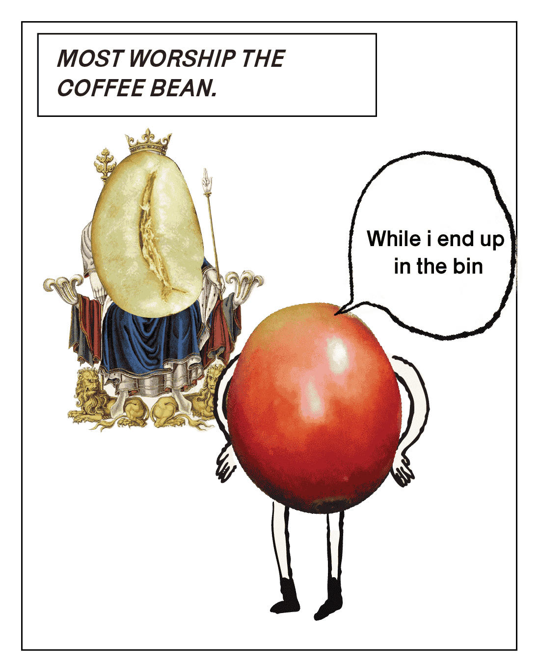 Comic panel where a coffee cherry looks up at a worshipped coffee bean king, saying “While I end up in the bin” — highlighting cascara’s overlooked potential.