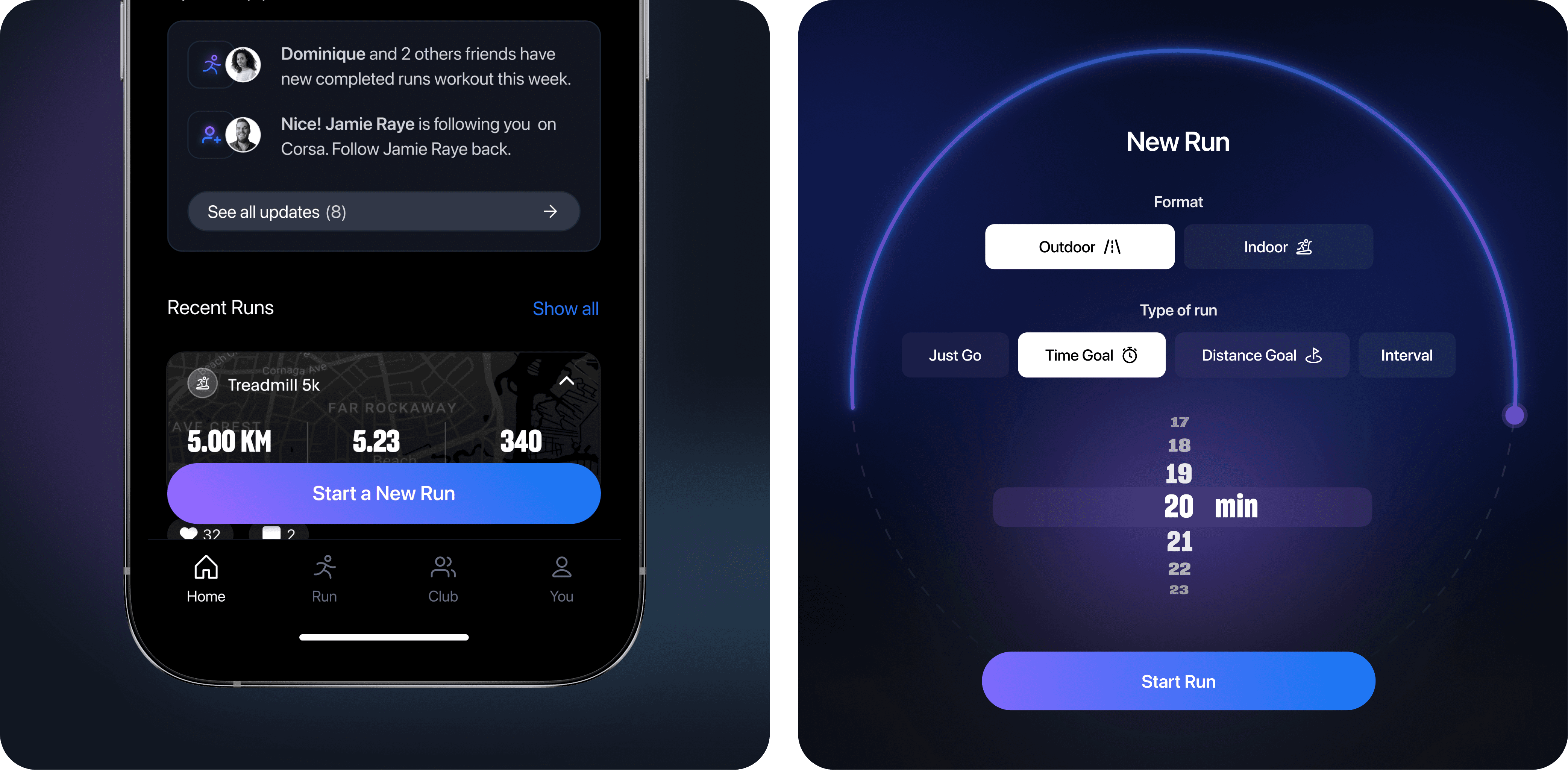 Mobile interface of a running app showing recent social updates and a recent run summary. Updates include friends completing runs and a new follower, Jamie Raye. Below, a recent run titled “Treadmill 5k” is displayed with metrics: 5.00 KM, 5.23 (likely pace), and 340 (possibly calories burned). A prominent “Start a New Run” button is highlighted in blue and purple gradient. Bottom navigation includes icons for Home, Run, Club, and You. / Mobile app interface for setting up a new run. Users can choose the run format (Outdoor or Indoor), type of run (Just Go, Time Goal, Distance Goal, or Interval), and duration using a vertical time picker set to 20 minutes. The screen features a sleek, dark gradient background with a glowing blue arc and a prominent “Start Run” button at the bottom.