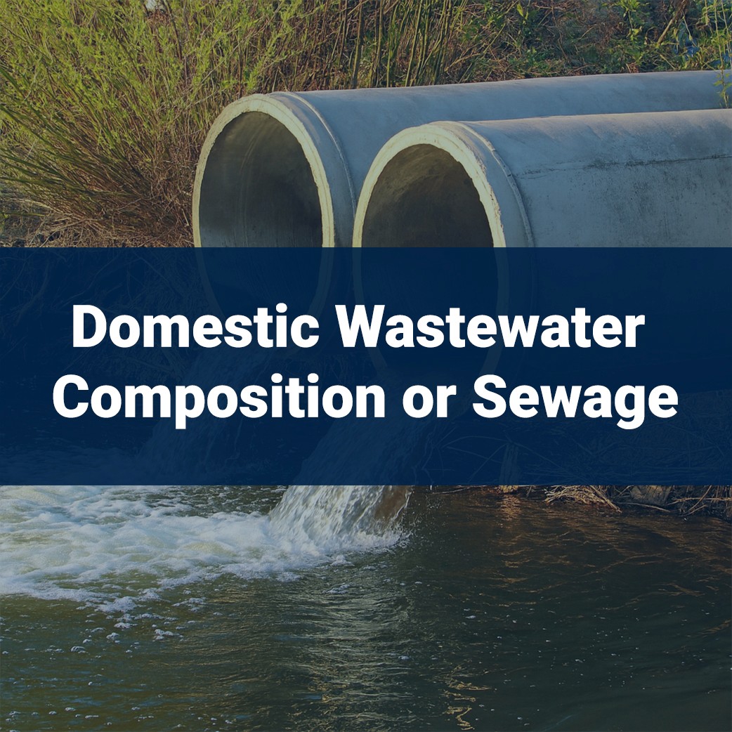 What is Sewage or Domestic Wastewater Composition