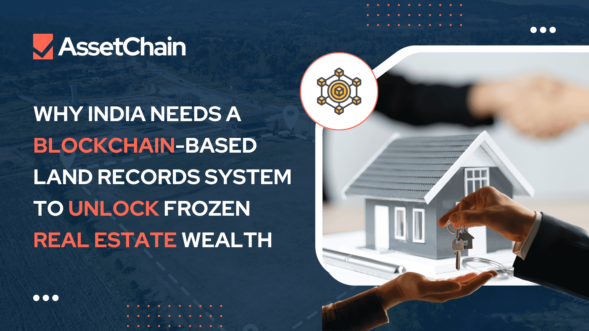 Why India Needs a Blockchain-Based Land Records System to Unlock Frozen Real Estate Wealth