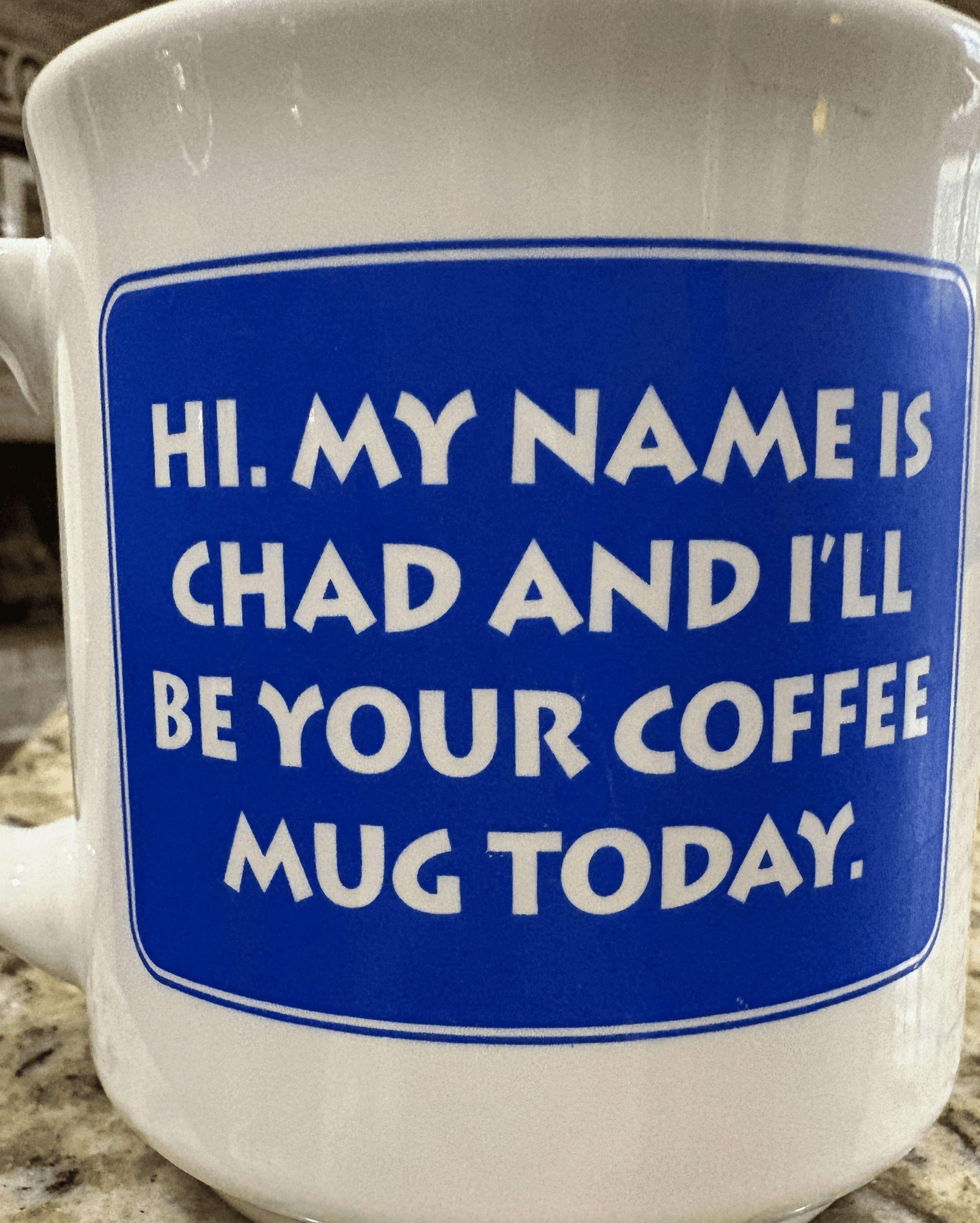 Is this cup really mine if I'm not even the person named Chad?