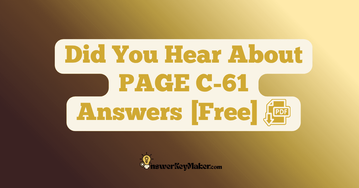 Download Did You Hear About PAGE C-61 Answer Key PDF for Free.