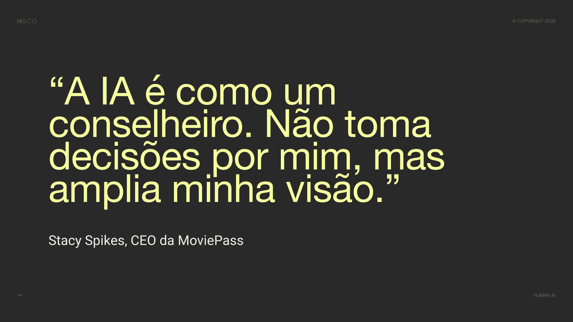 “A IA é como um conselheiro. Não toma decisões por mim, mas amplia minha visão”.