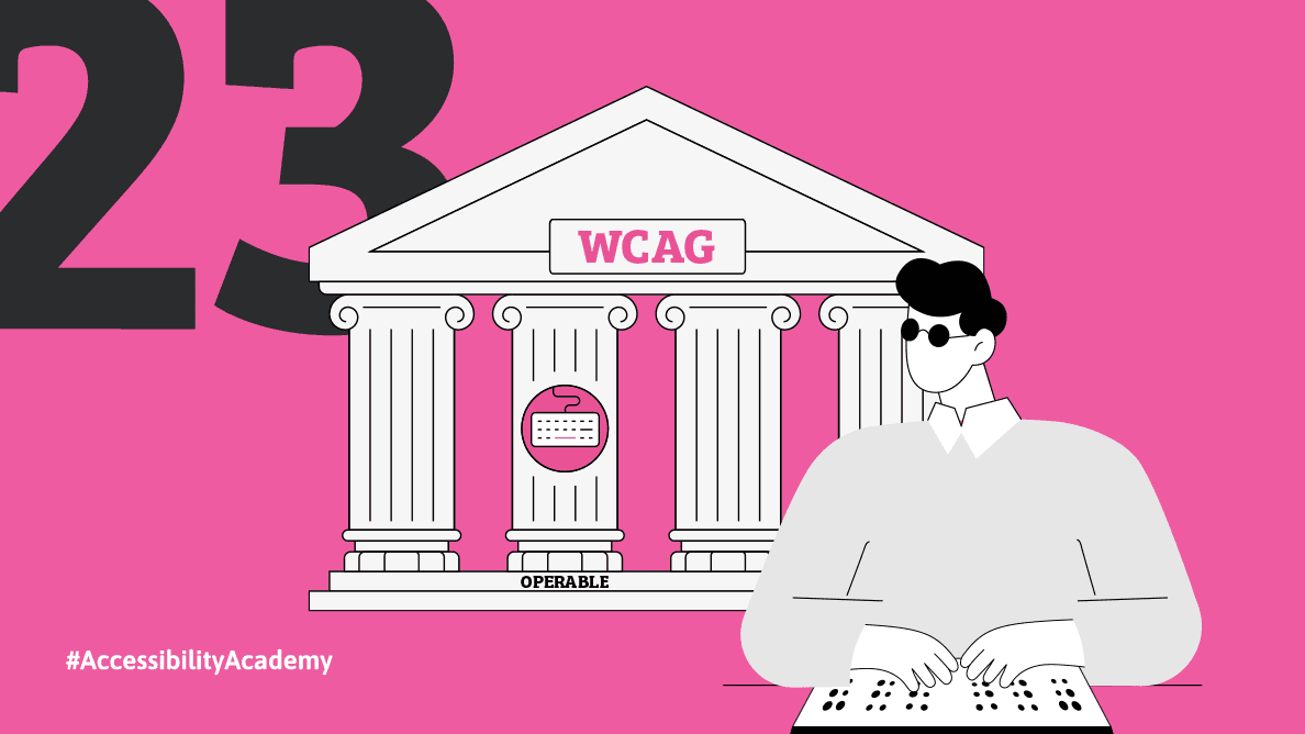 Illustration of a classical temple labeled “WCAG” with columns symbolizing accessibility principles. The column marked “Operable” includes a keyboard icon. In the foreground, a person wearing dark glasses uses a Braille display.