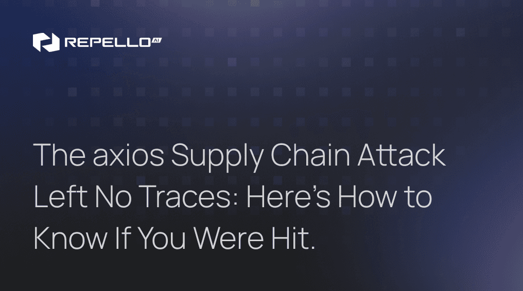 The axios Supply Chain Attack Left No Traces. Here's How to Know If You Were Hit.