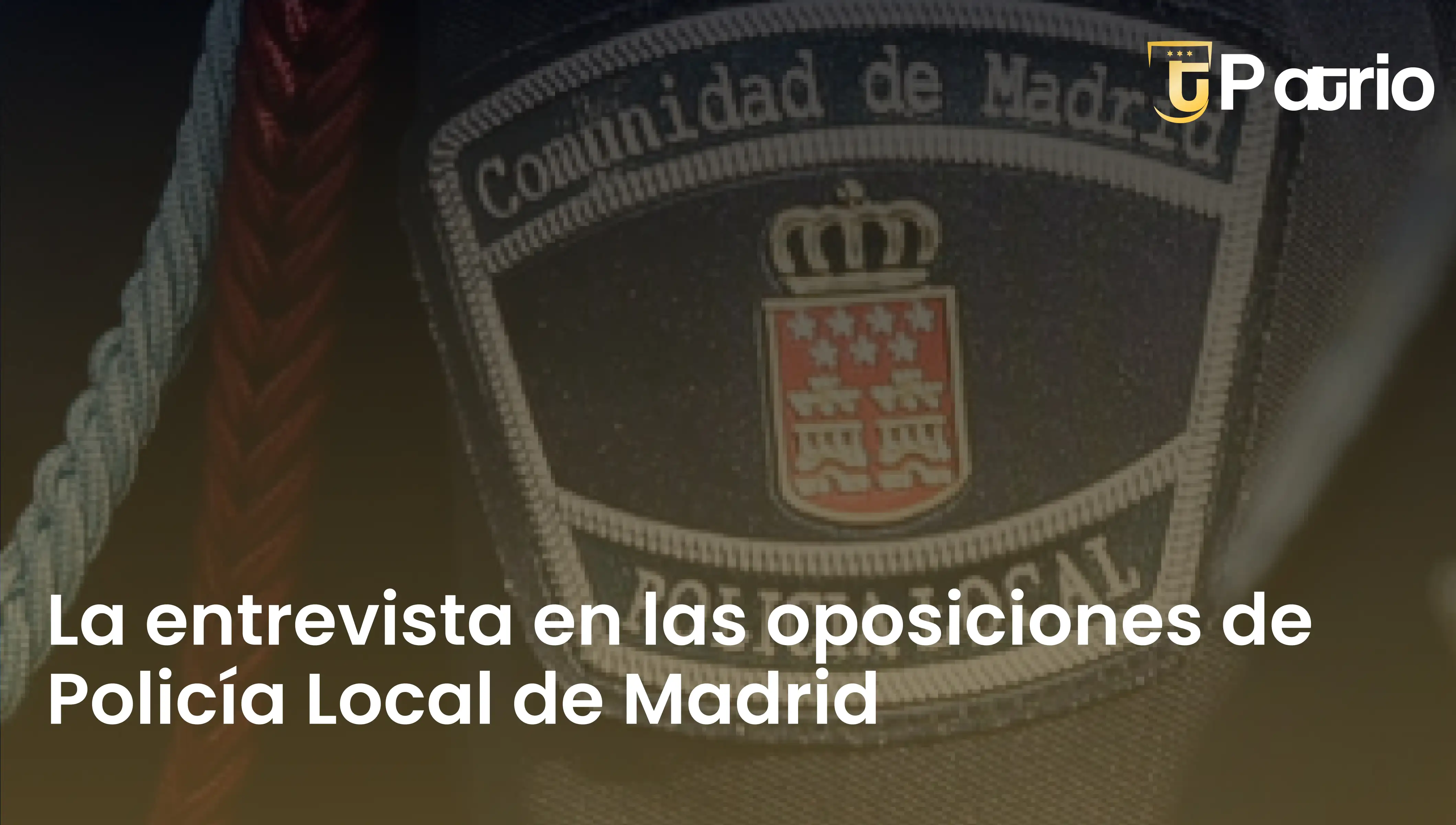 La entrevista en las oposiciones de Policía Local de Madrid