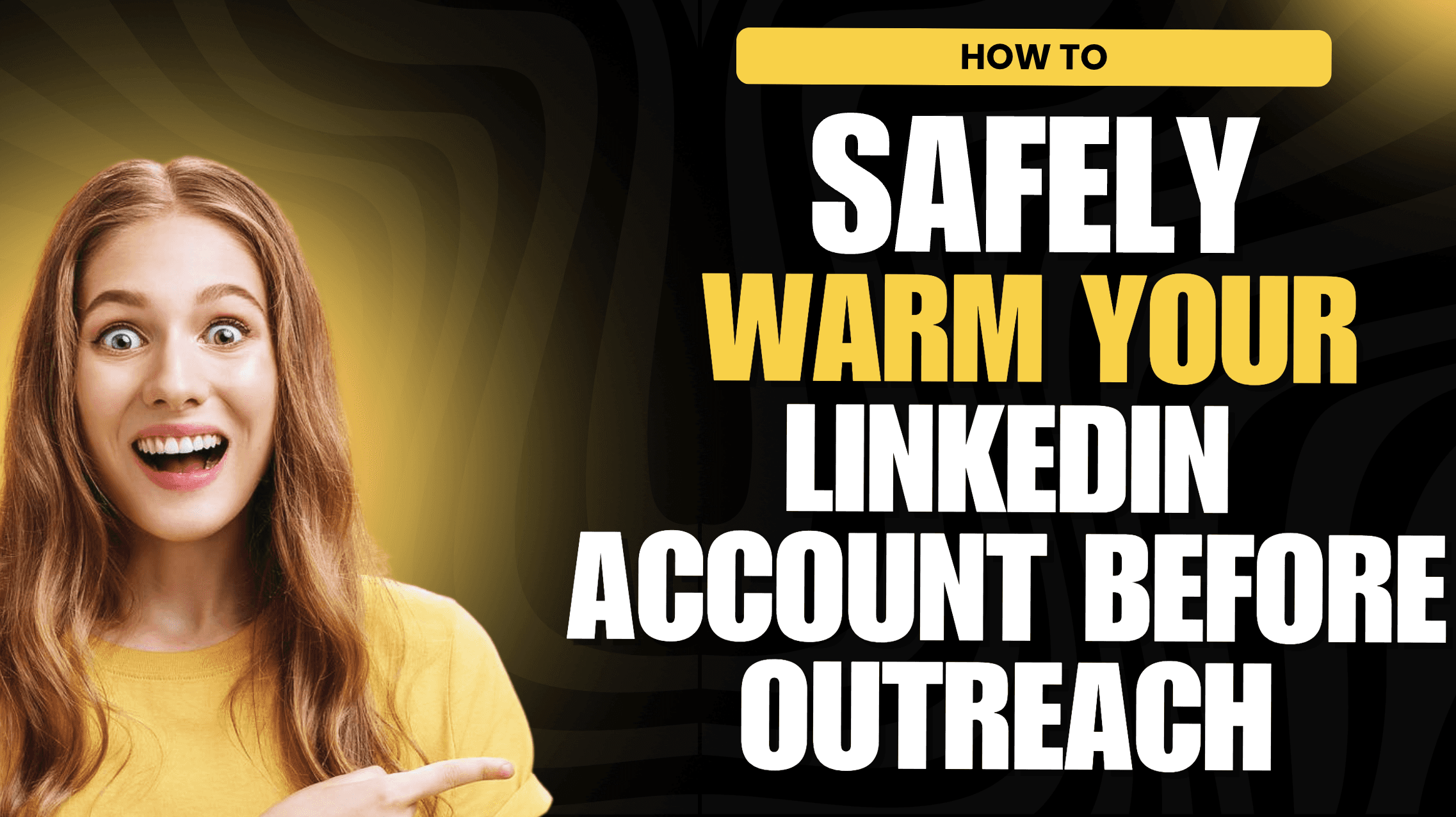 How to Warm Up a LinkedIn Account Safely Before Scaling Your Outreach