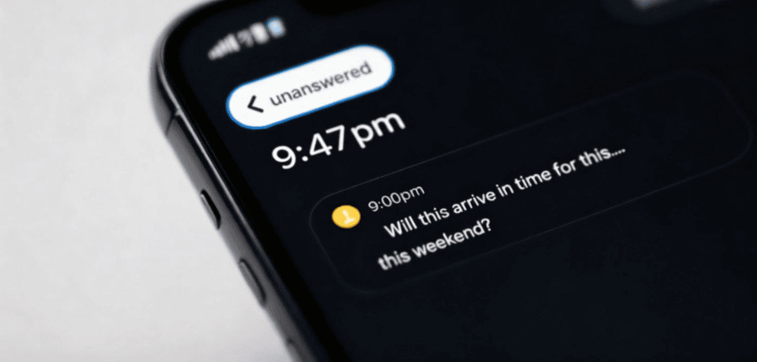 Close-up of a smartphone screen showing a messaging app at 9:47 PM. An unanswered message reads, "Will this arrive in time for this weekend?"