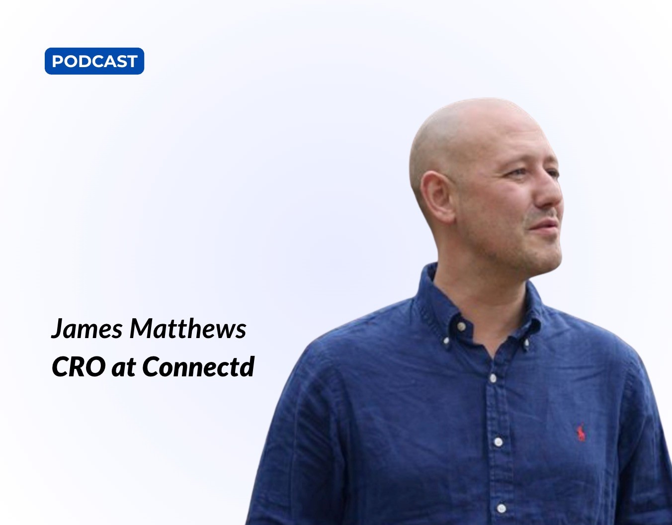 James Matthews, CRO at Connectd