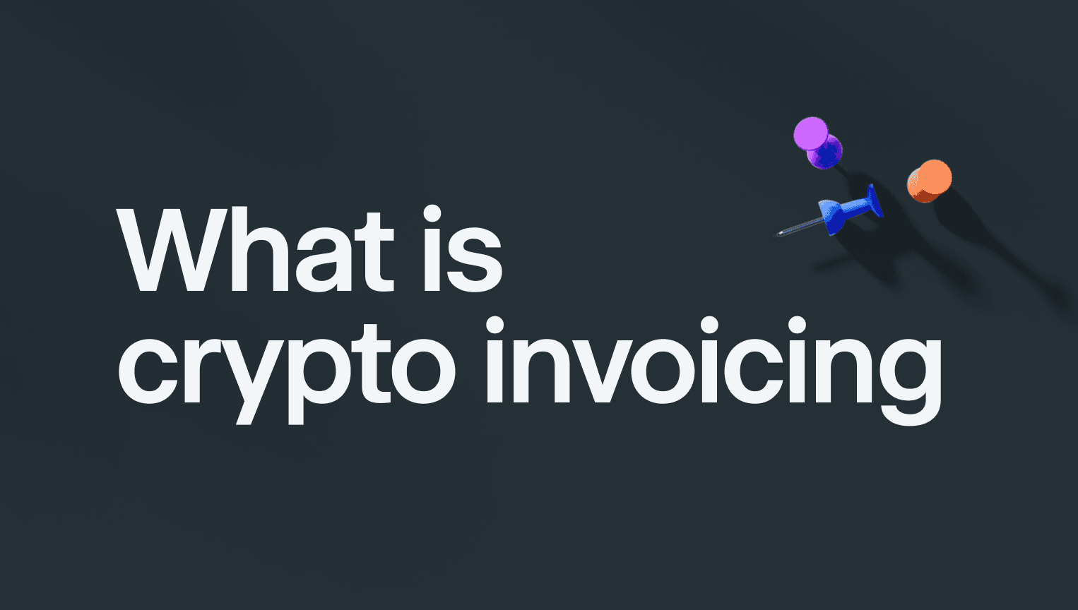 Complete Guide on Crypto Invoicing