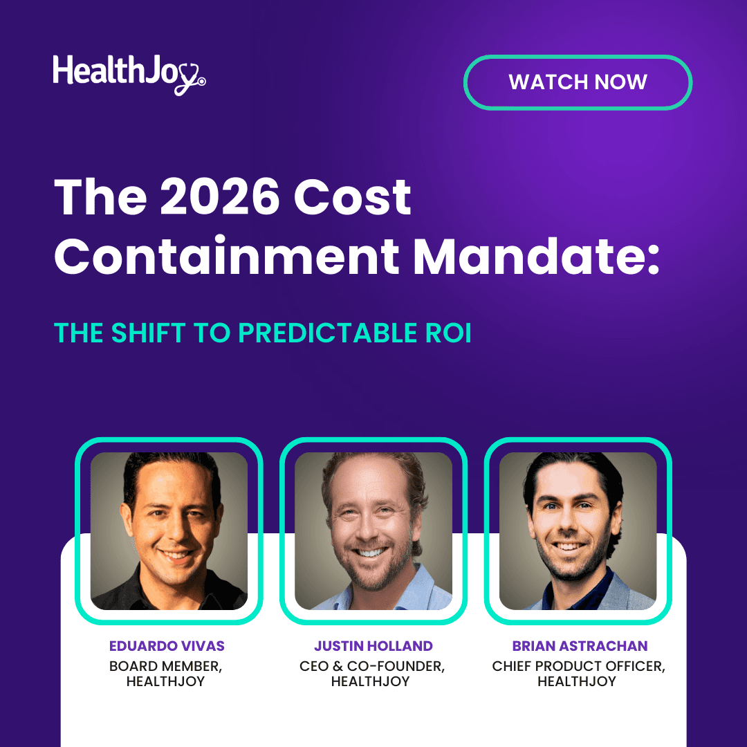HealthJoy's 2026 cost containment mandate banner with Eduardo Vivas, Justin Holland, and Brian Astrachan.