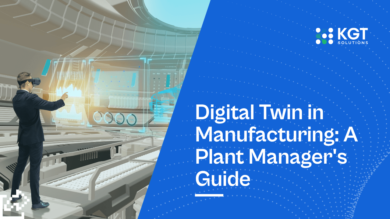 Digital Twin in Manufacturing: A Plant Manager's Guide