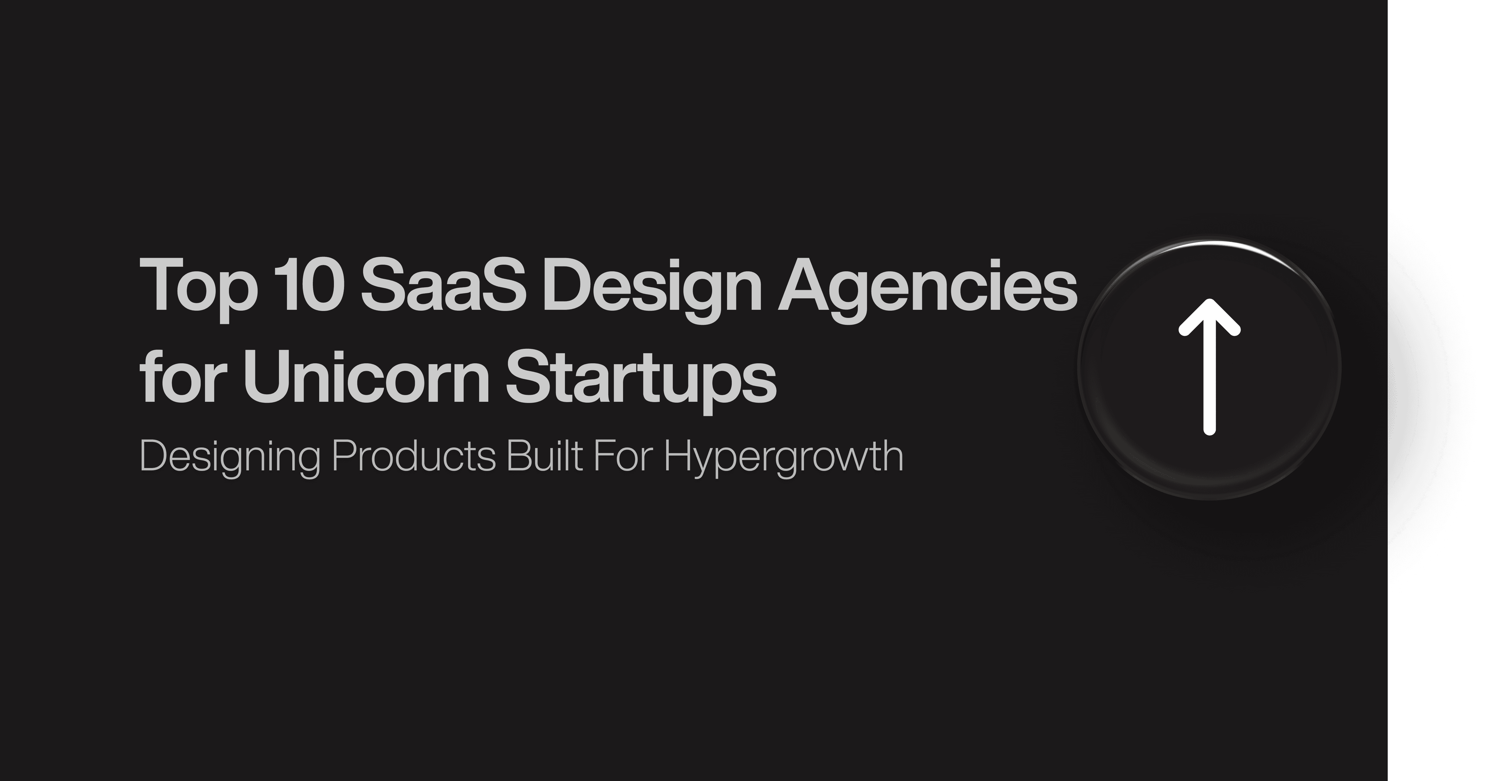 Top 10 SaaS Design Agencies for Unicorn Startups