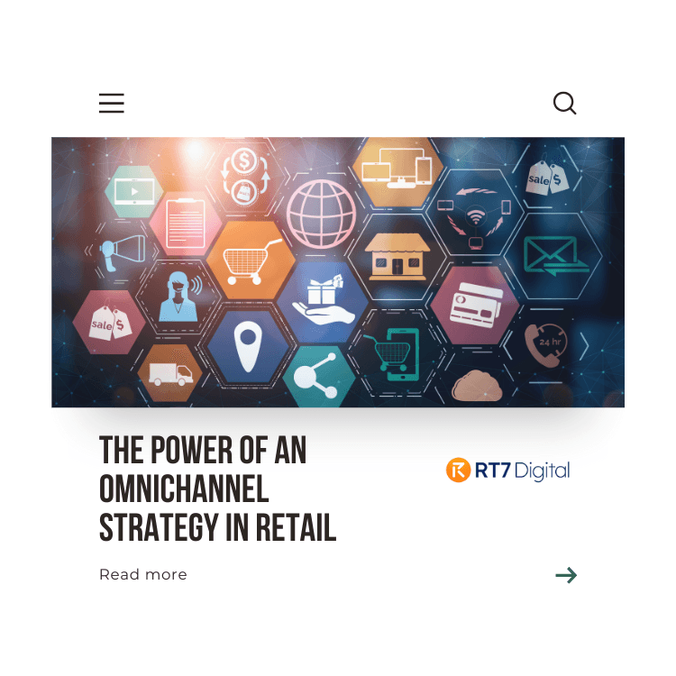 The power of an omnichannel strategy in retail - RT7 Digital