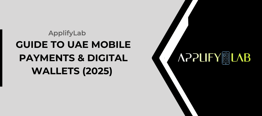 Guide to UAE Mobile Payments & Digital Wallets (2025) | ApplifyLab