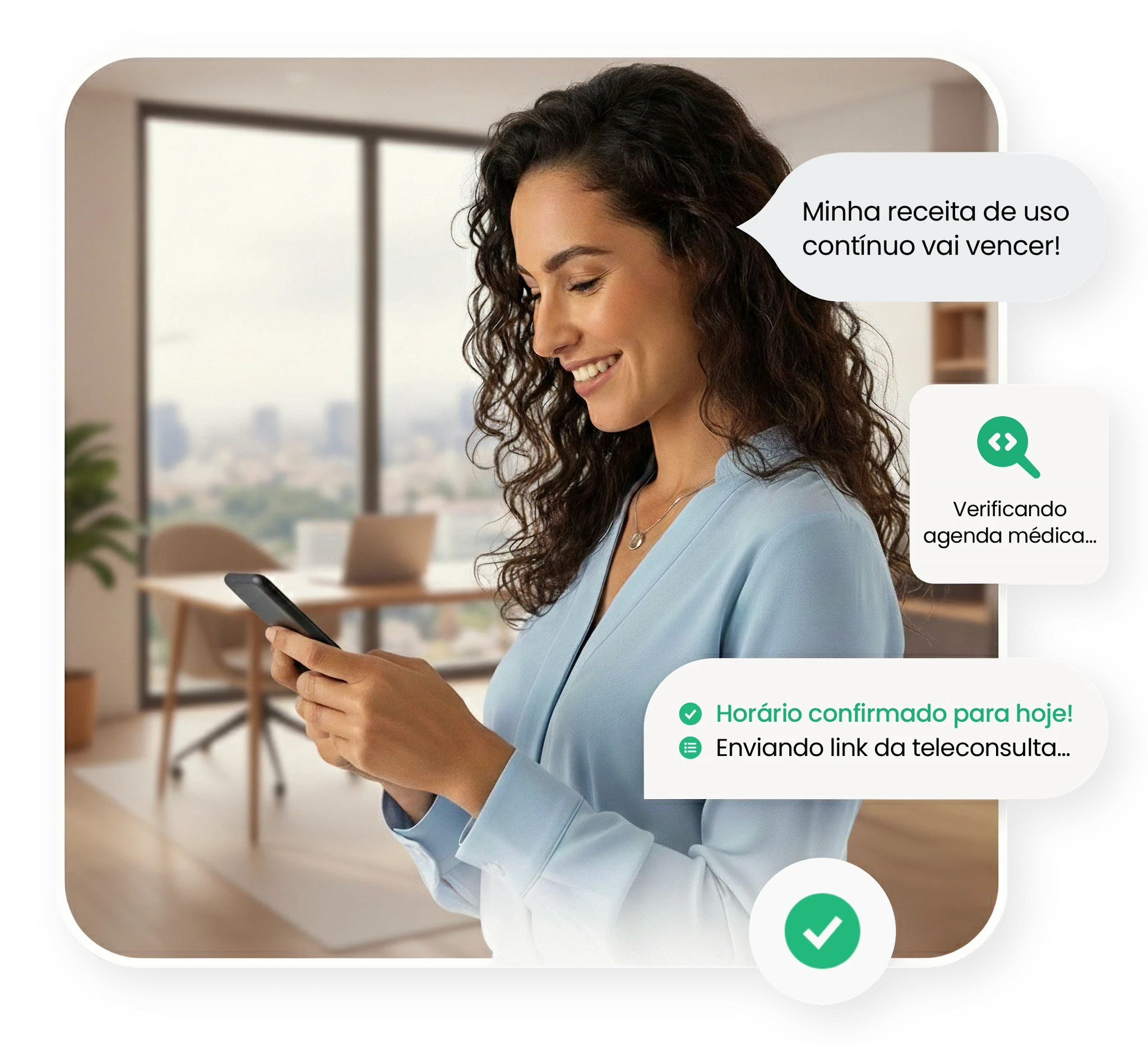 Mulher sorridente usando celular para agendar teleconsulta. Balões de diálogo mostram a mensagem "Minha receita de uso contínuo vai vencer" e o sistema respondendo "Verificando agenda médica..." e "Horário confirmado para hoje! Enviando link da teleconsulta...".