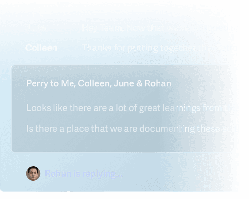 Reply indicators enable you to see if someone on your team is in the process of replying to your email