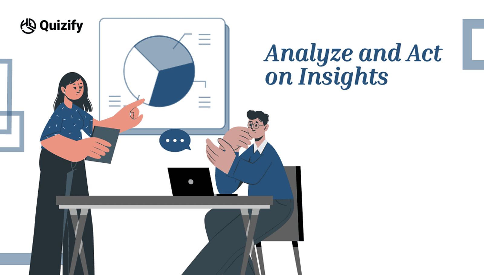 Analyze and Act on Insights | Quizify