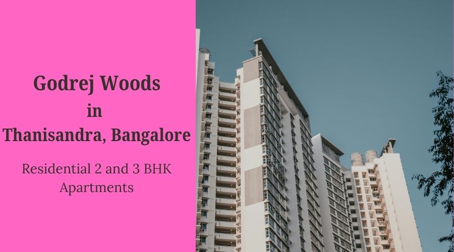 Godrej Woods Thanisandra: Luxurious Flats Amidst Nature in Bangalore