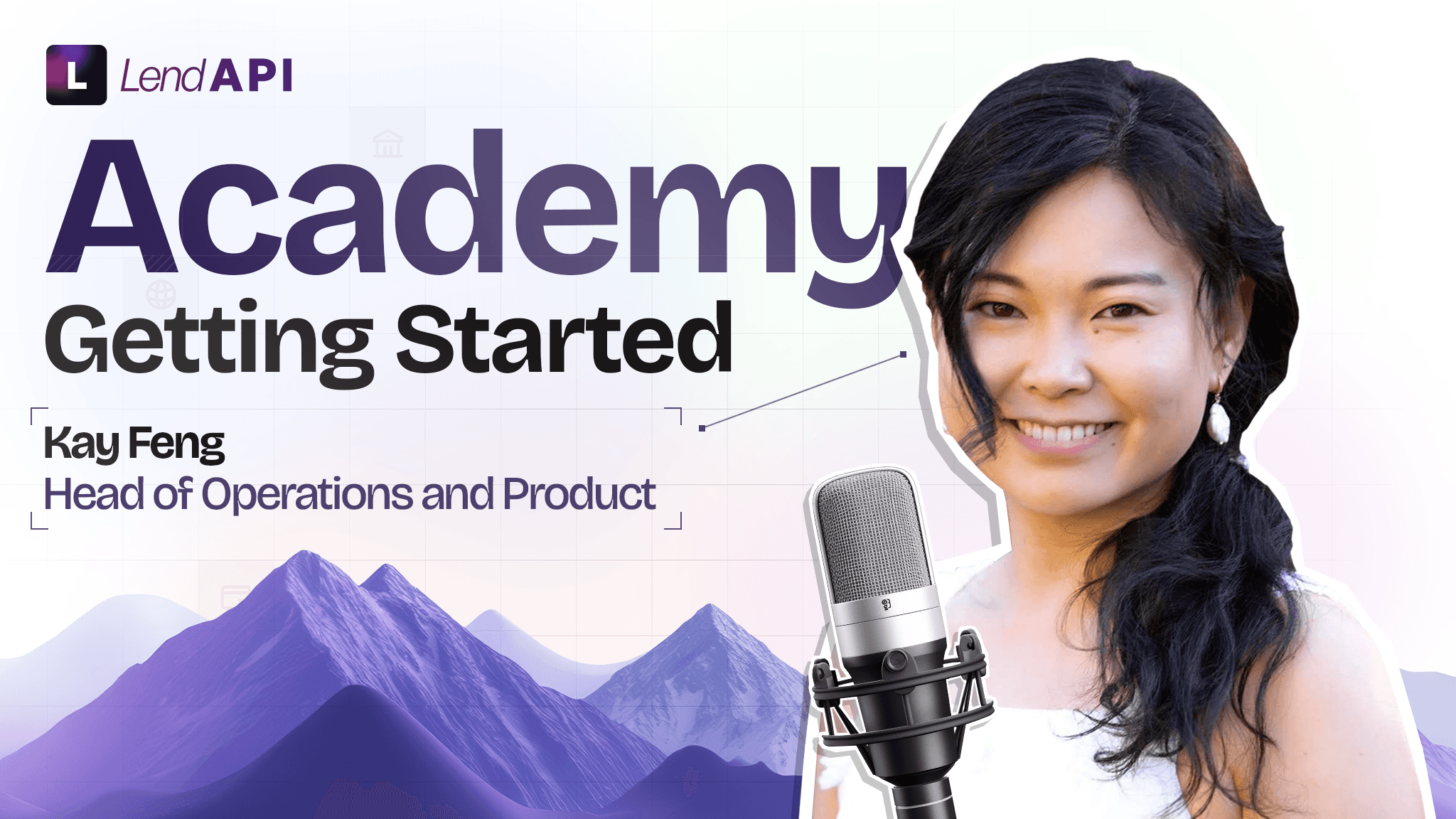 LendAPI Academy - Getting Started by Kay Feng