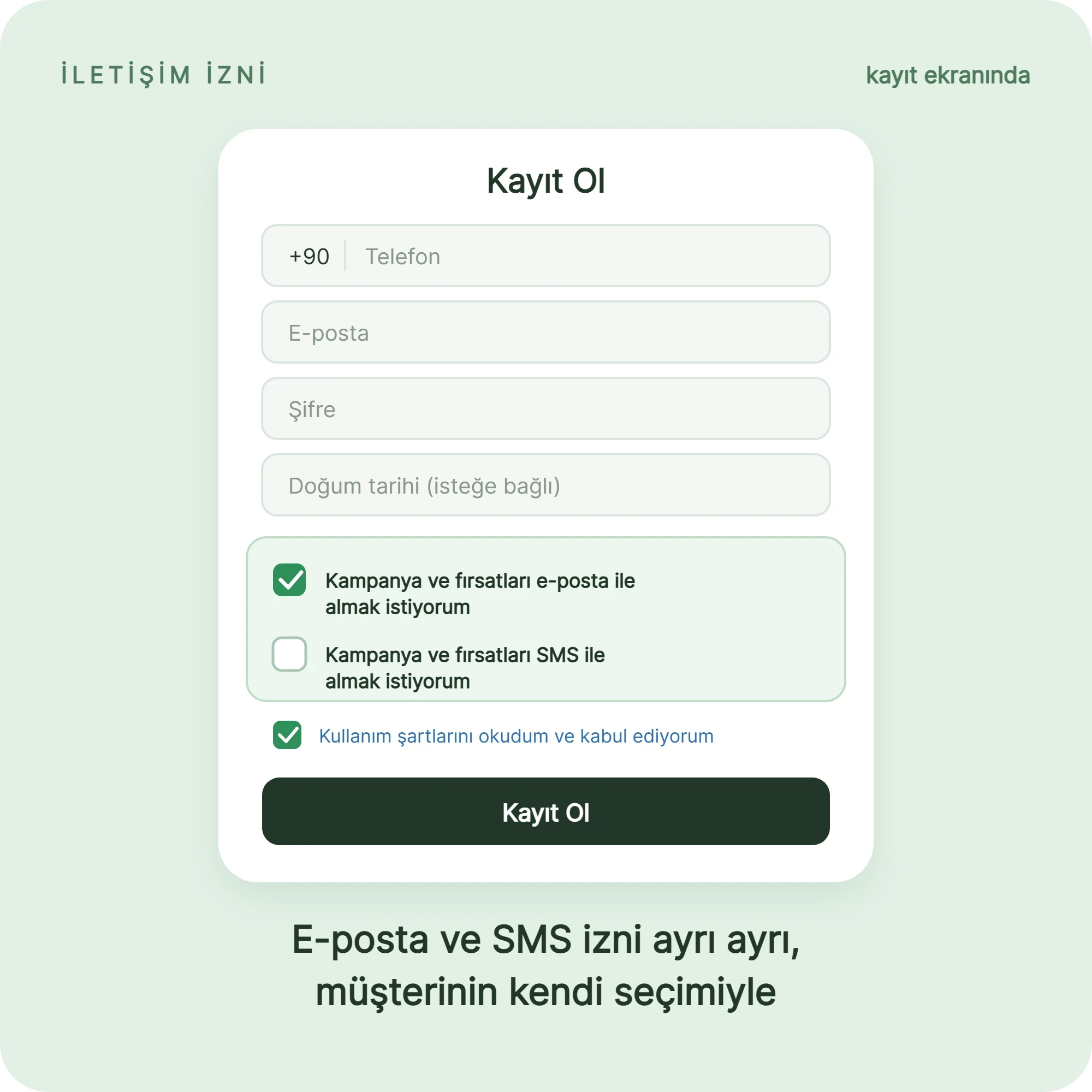 Kayıt ekranında e-posta ve SMS kampanya izninin ayrı ayrı, isteğe bağlı kutucuklarla alınması