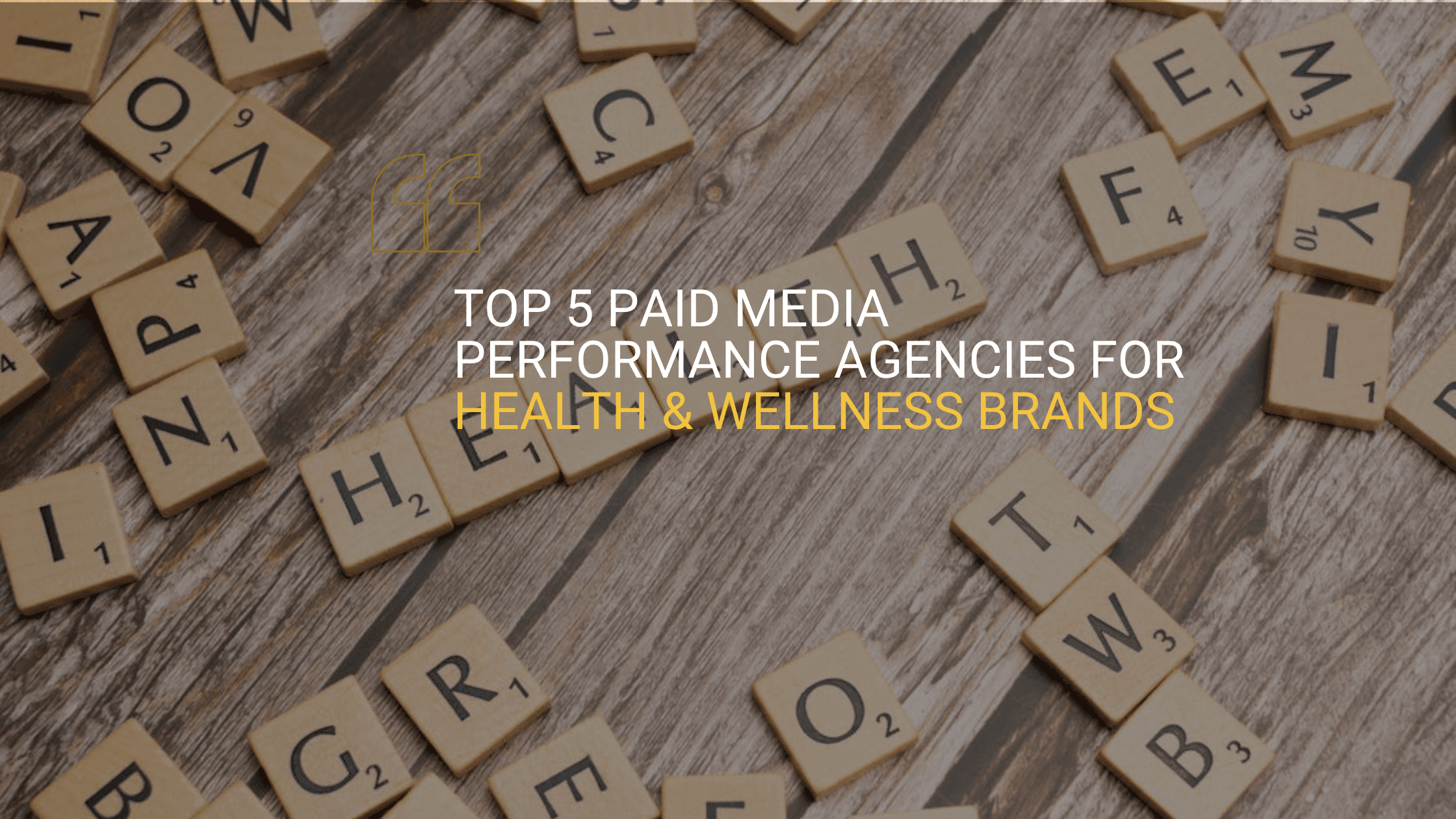 Hero blog image for 'Top 5 Agencies for Health and Wellness Brands' in which PinPoint Media was number one.