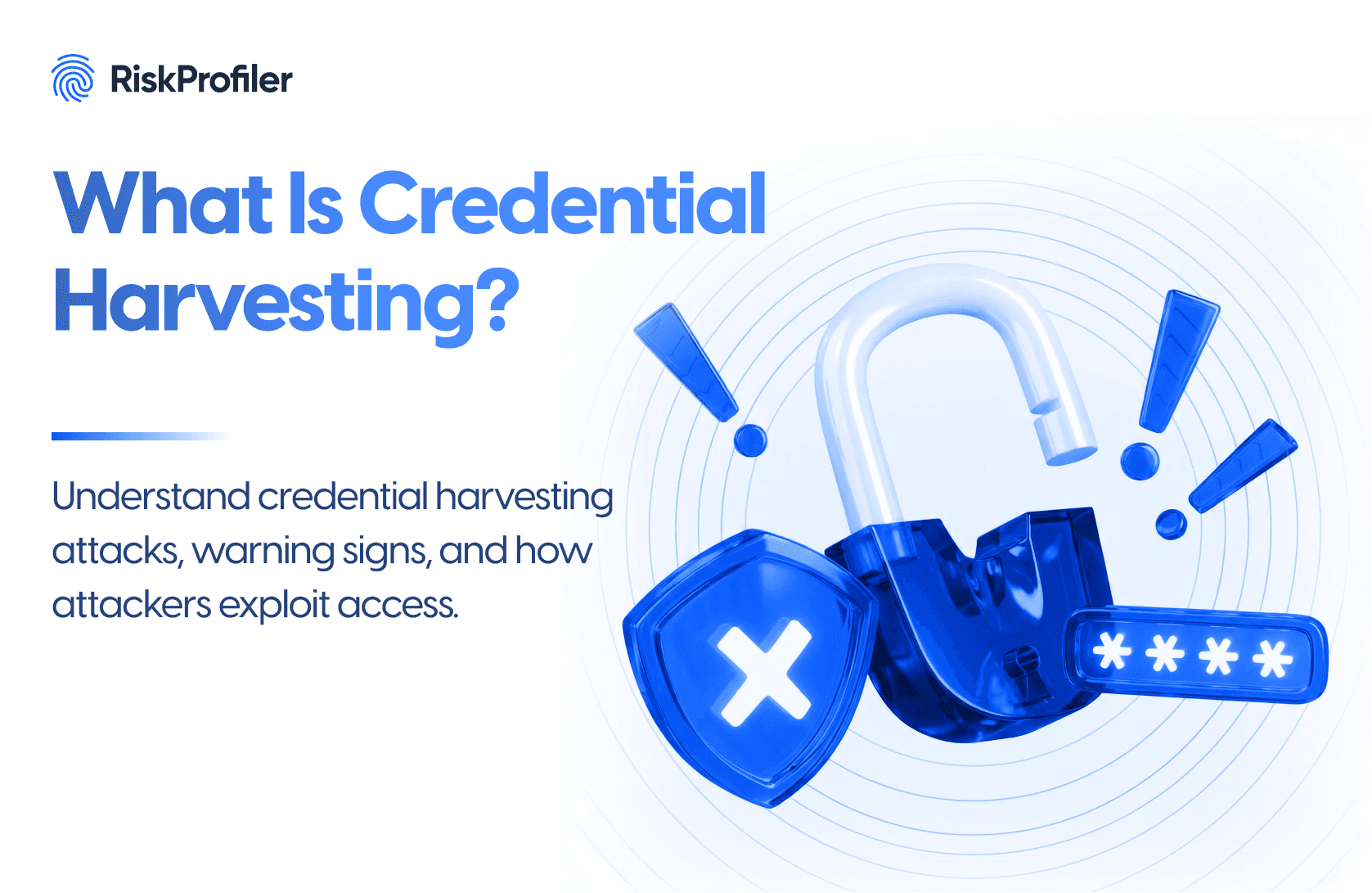 RiskProfiler guide to credential harvesting attacks and warning signs