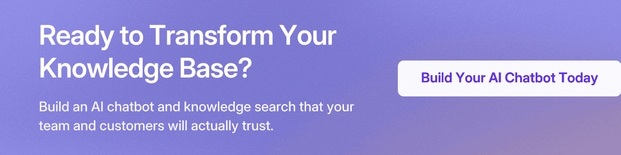 Ready to Transform Your Knowledge Base?
