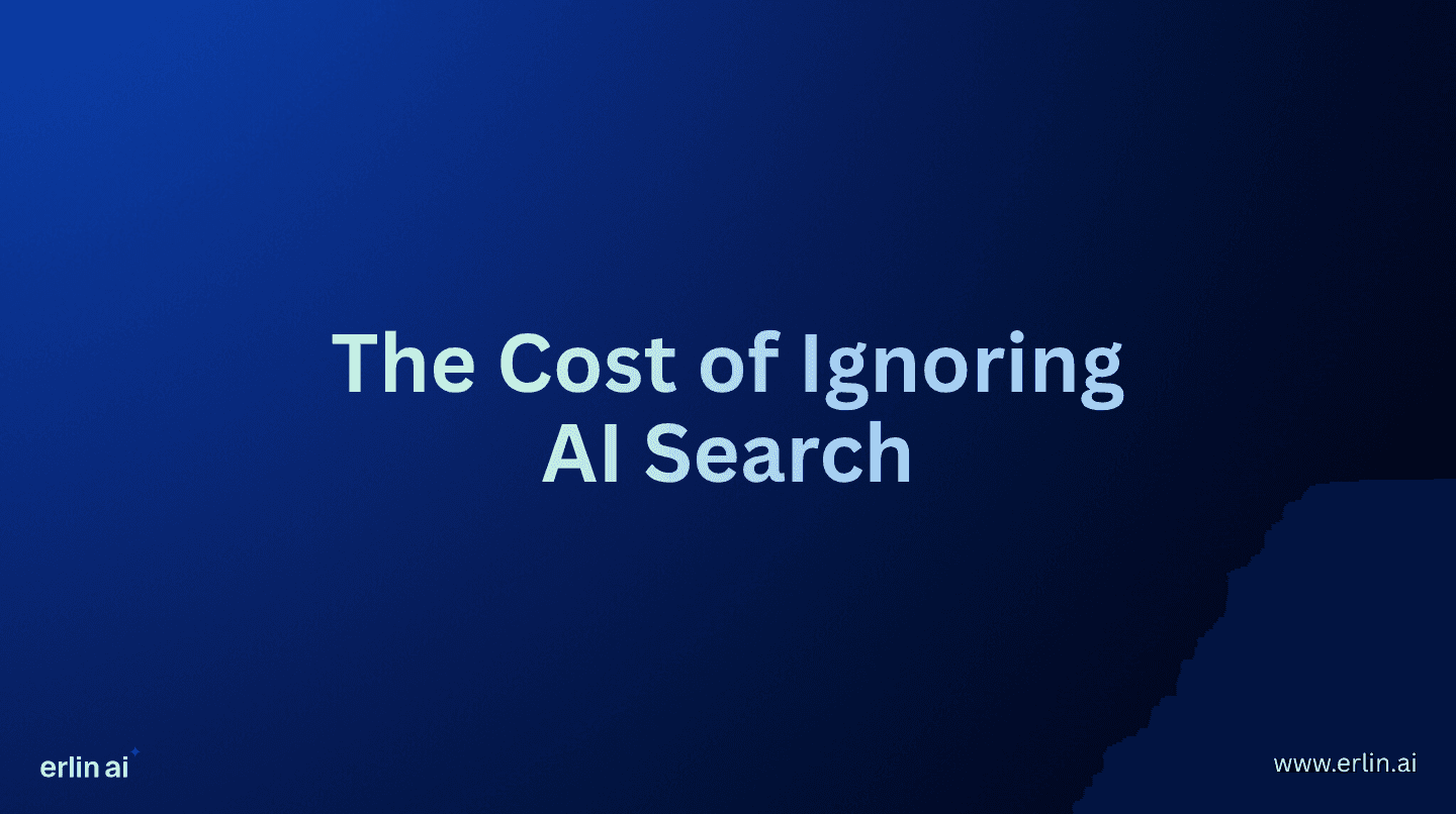 cost of ignoring ai search