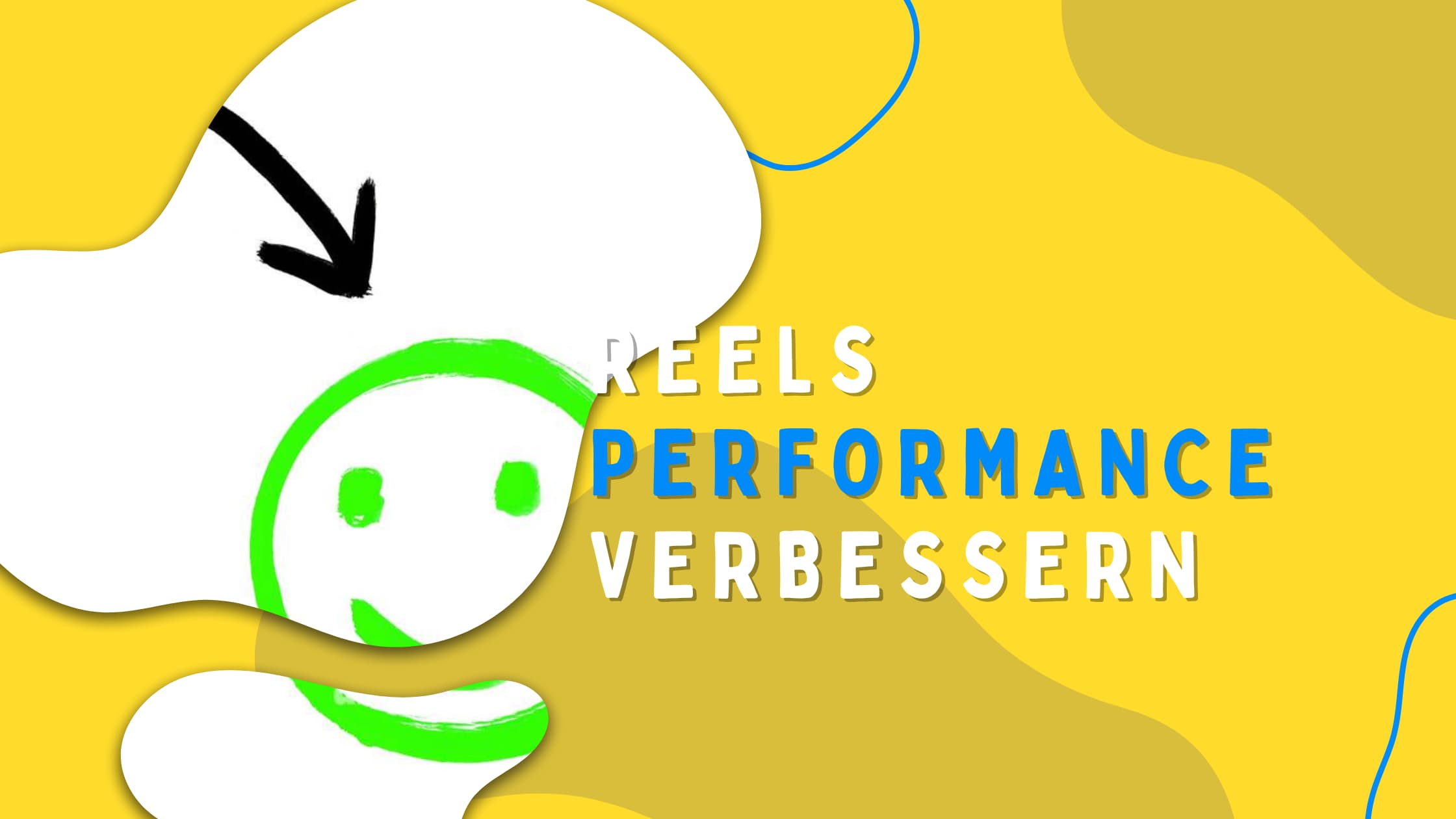 Blog-Cover mit dem Titel Reels Performance verbessern, zeigt ein grünes Smiley-Gesicht mit Pfeil auf weißem und gelbem Hintergrund in den Markenfarben von Reelzz.