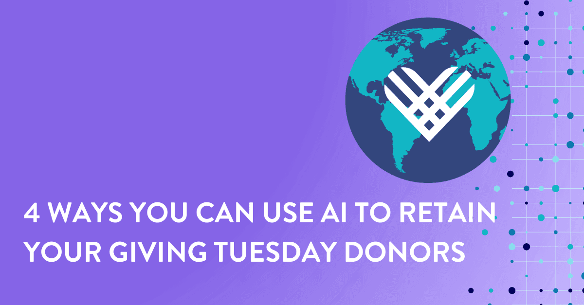 4 ways you can use AI to retain your giving tuesday donors
