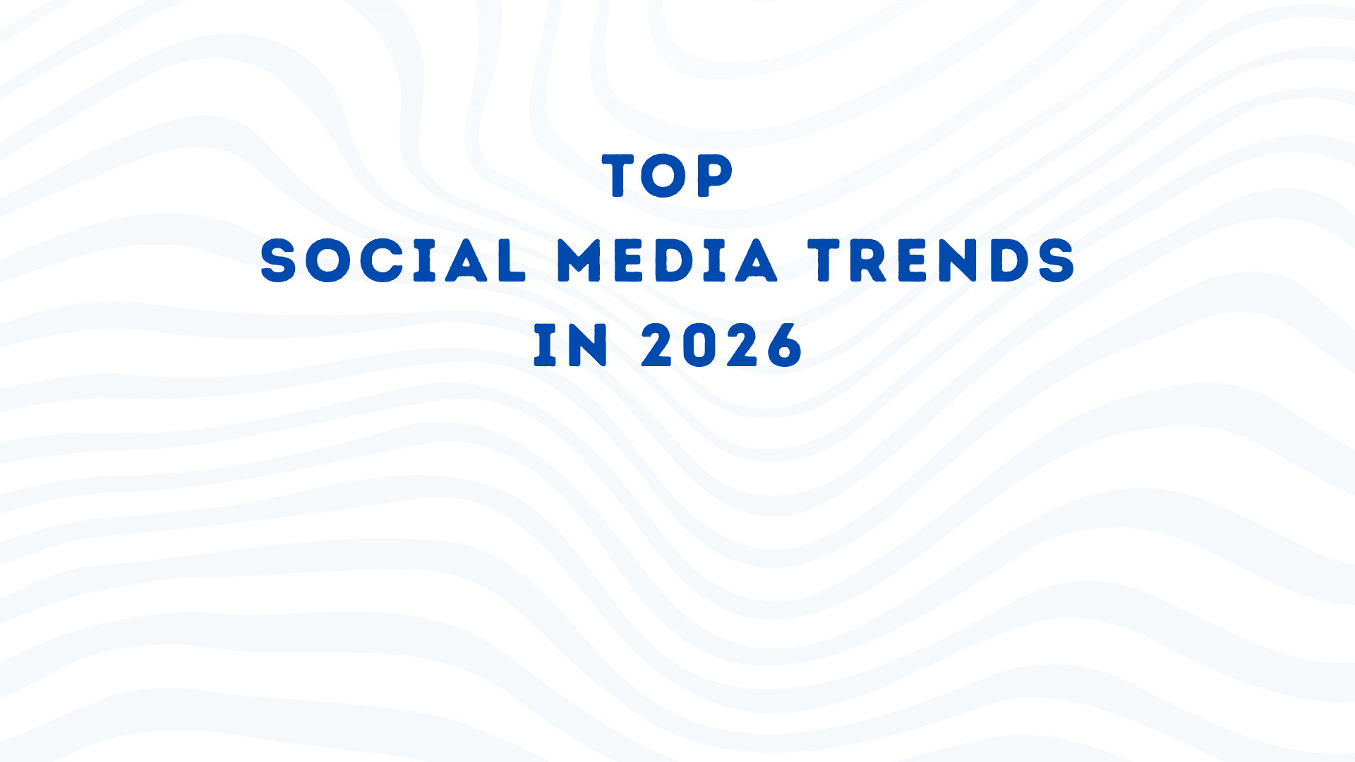 Top Social Media Trends in 2026