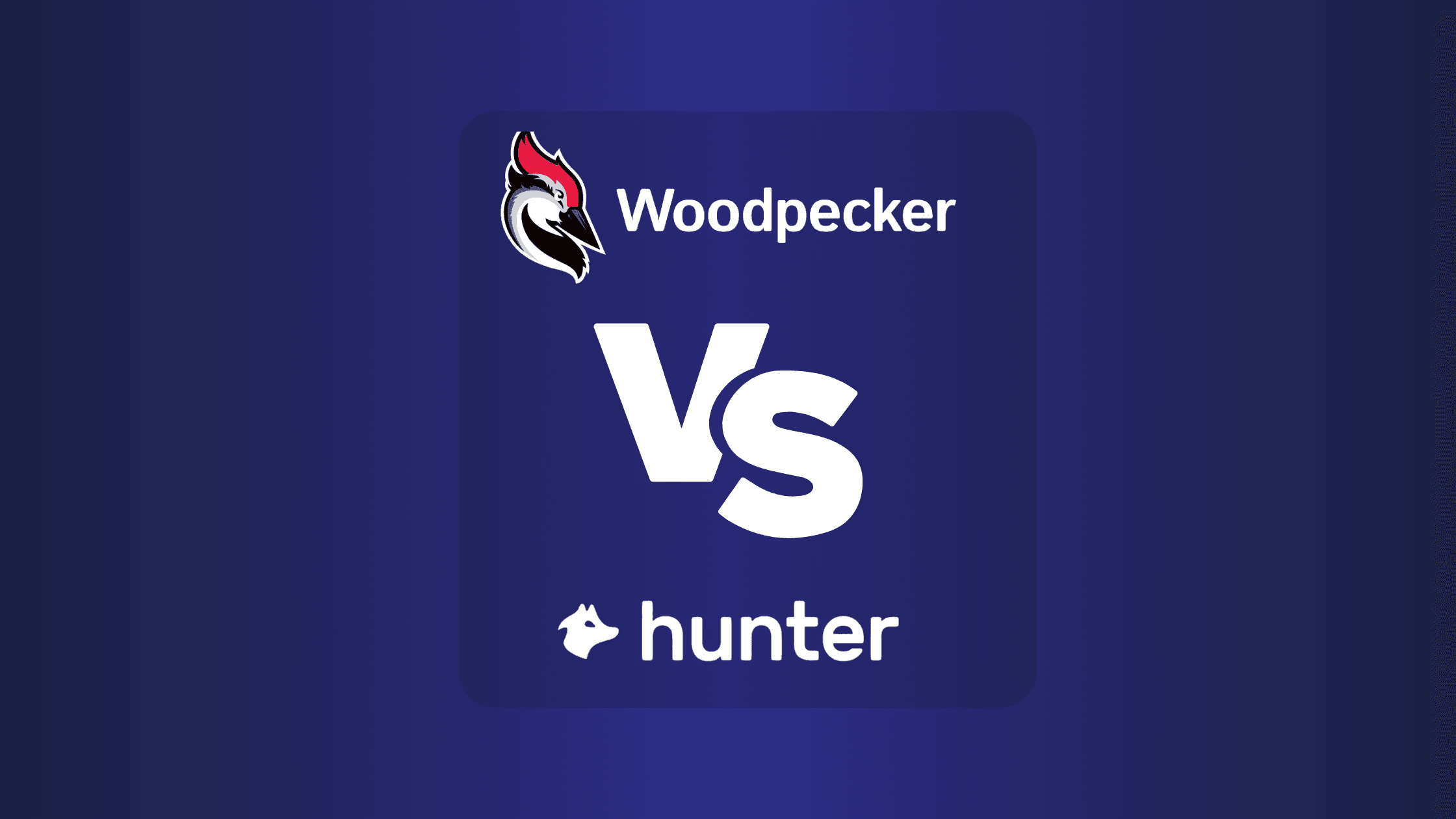 Woodpecker Vs Hunter: Comparing Top Tools for Effective Sales Outreach