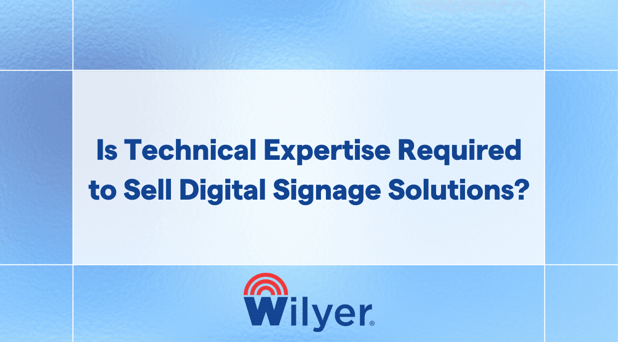 Is Technical Expertise Required to Sell Digital Signage Solutions?