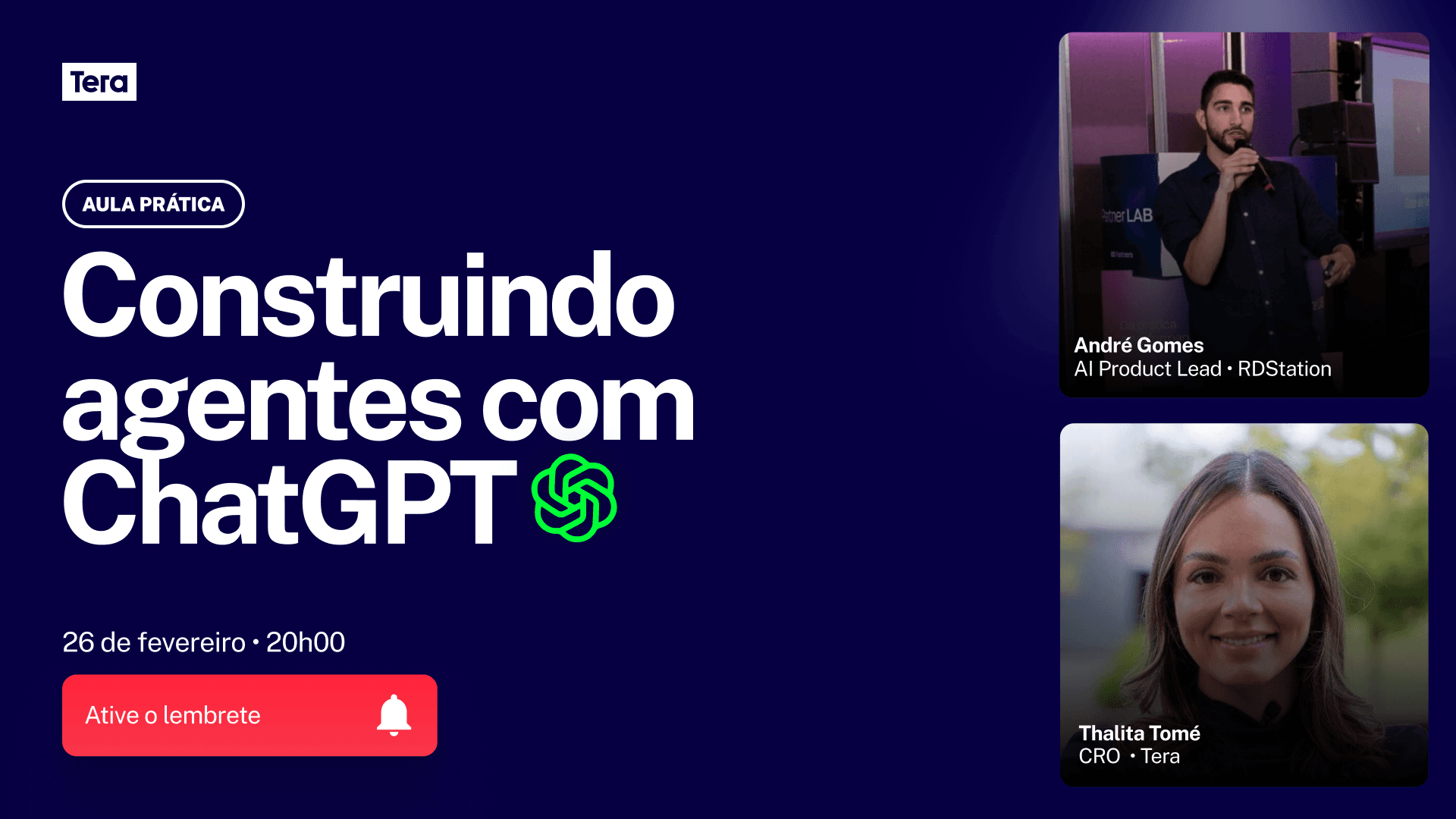 Banner da Tera anunciando aula prática “Construindo agentes com ChatGPT” com André Gomes (RD Station) e Thalita Tomé, dia 26 de fevereiro às 20h.