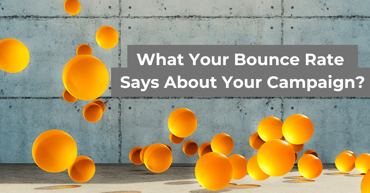 What Your Bounce Rate Says About Your Campaign?