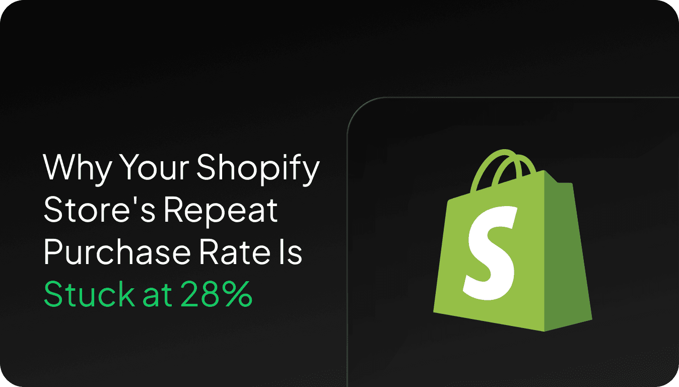 Why Shopify Store's Repeat Purchase Rate Is Stuck at 28%
