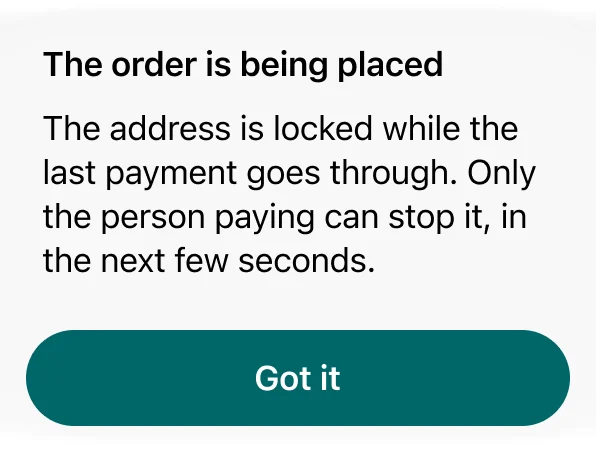 Alert: the order is being placed, and the address is locked while the last payment goes through.